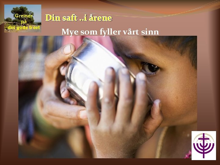 Greiner på det gode treet Din saft. . i årene Mye som fyller vårt