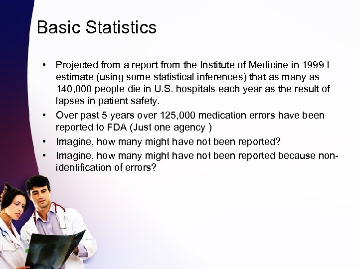 Basic Statistics • Projected from a report from the Institute of Medicine in 1999