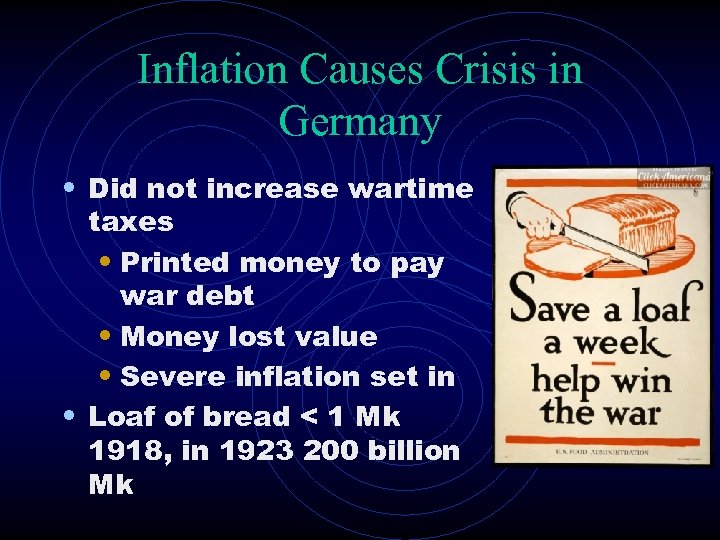Inflation Causes Crisis in Germany • Did not increase wartime taxes • Printed money
