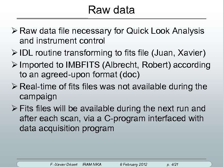Raw data file necessary for Quick Look Analysis and instrument control IDL routine transforming