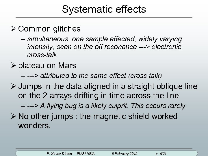 Systematic effects Common glitches – simultaneous, one sample affected, widely varying intensity, seen on
