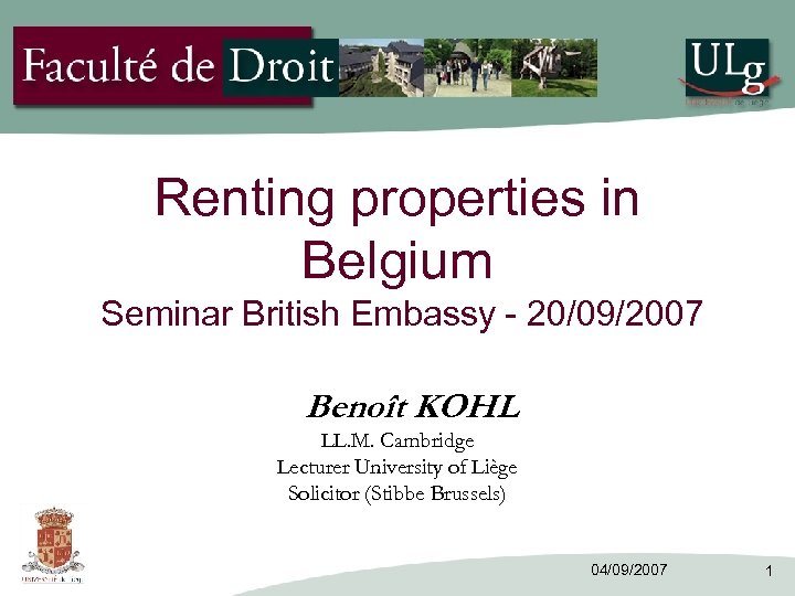 Renting properties in Belgium Seminar British Embassy - 20/09/2007 Benoît KOHL LL. M. Cambridge