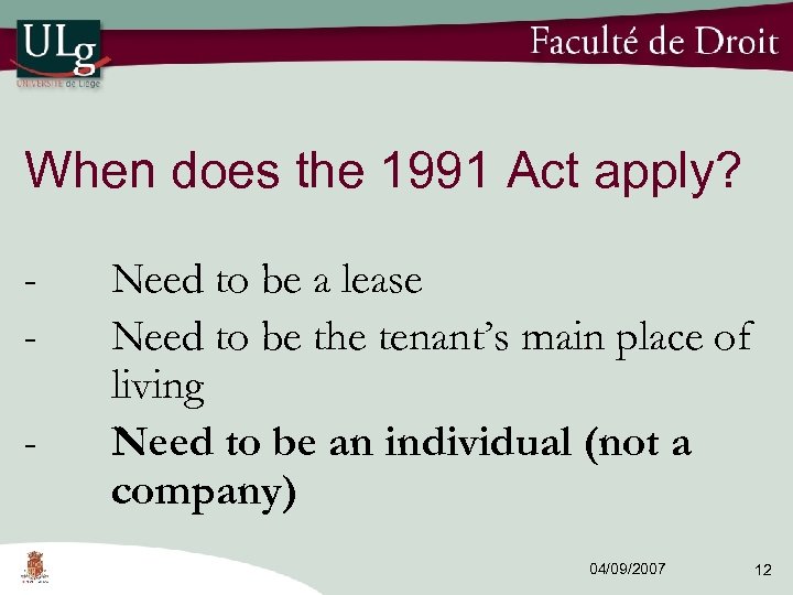 When does the 1991 Act apply? - Need to be a lease Need to