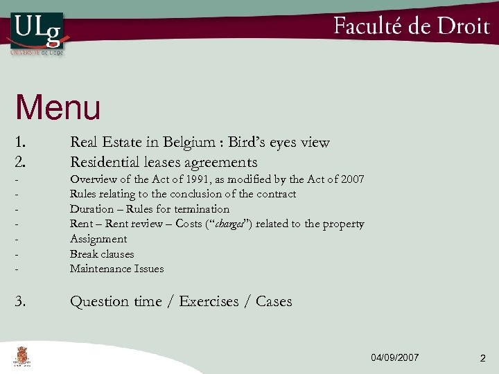 Menu 1. 2. Real Estate in Belgium : Bird’s eyes view Residential leases agreements