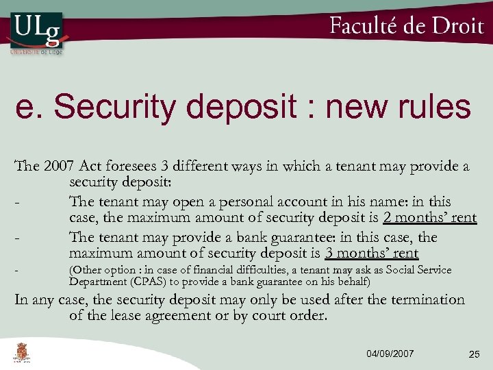 e. Security deposit : new rules The 2007 Act foresees 3 different ways in