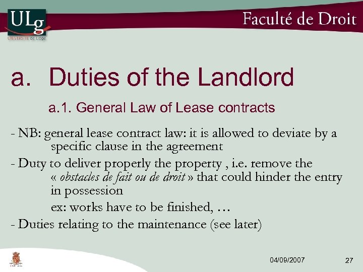 a. Duties of the Landlord a. 1. General Law of Lease contracts - NB: