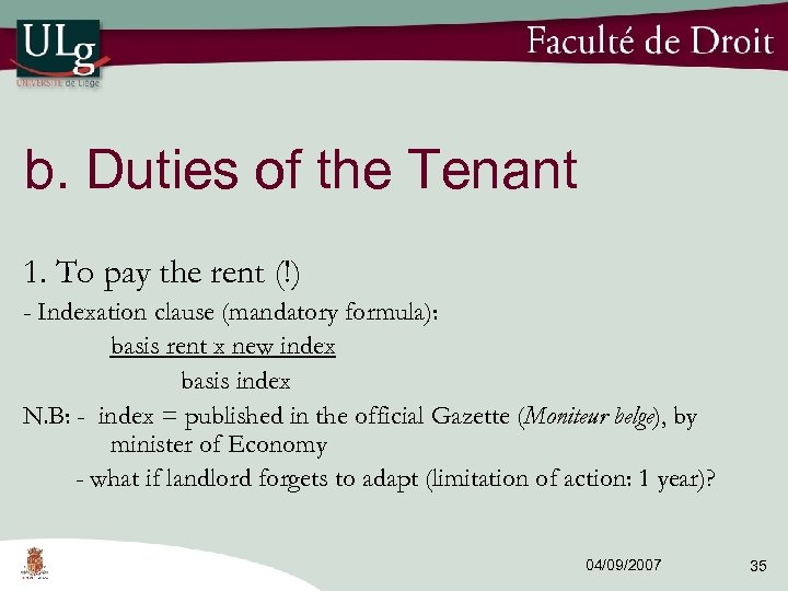 b. Duties of the Tenant 1. To pay the rent (!) - Indexation clause