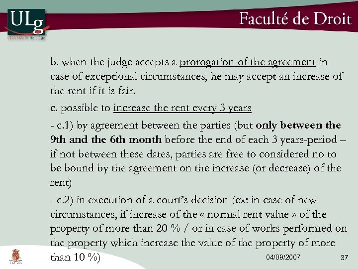 b. when the judge accepts a prorogation of the agreement in case of exceptional