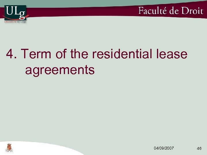 4. Term of the residential lease agreements 04/09/2007 46 