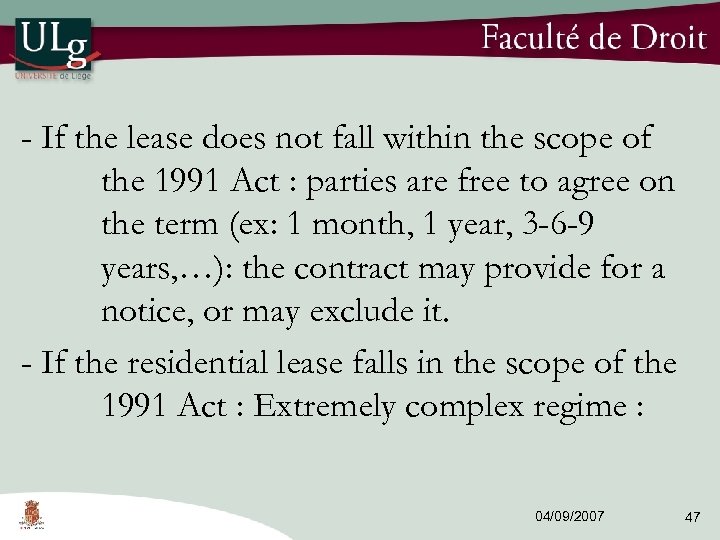 - If the lease does not fall within the scope of the 1991 Act