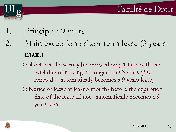 1. 2. Principle : 9 years Main exception : short term lease (3 years