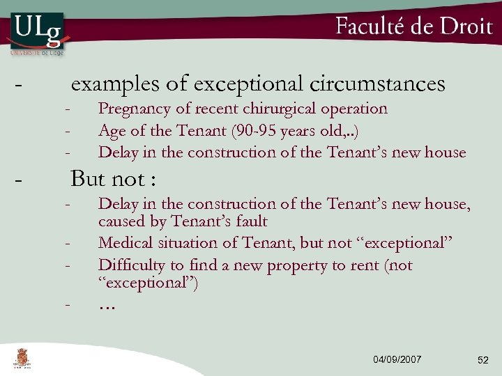 - examples of exceptional circumstances - - Pregnancy of recent chirurgical operation Age of