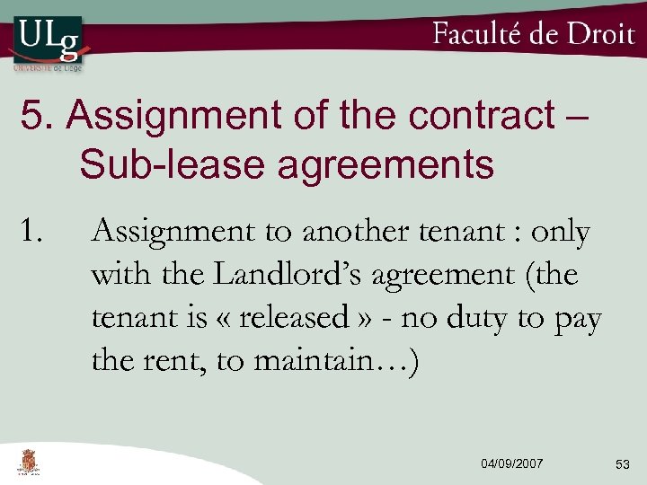 5. Assignment of the contract – Sub-lease agreements 1. Assignment to another tenant :