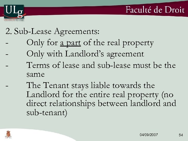 2. Sub-Lease Agreements: Only for a part of the real property Only with Landlord’s