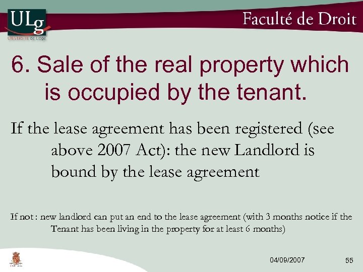 6. Sale of the real property which is occupied by the tenant. If the