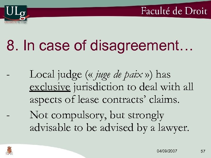 8. In case of disagreement… - Local judge ( « juge de paix »
