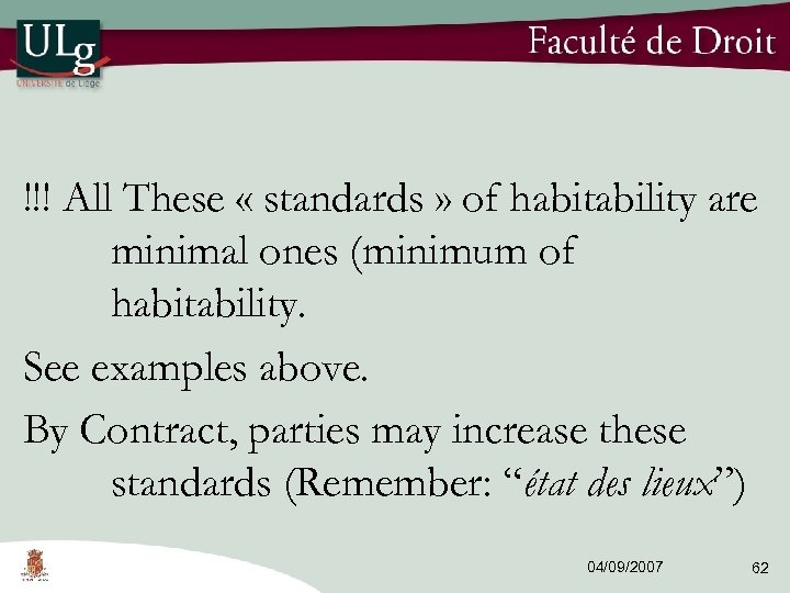 !!! All These « standards » of habitability are minimal ones (minimum of habitability.