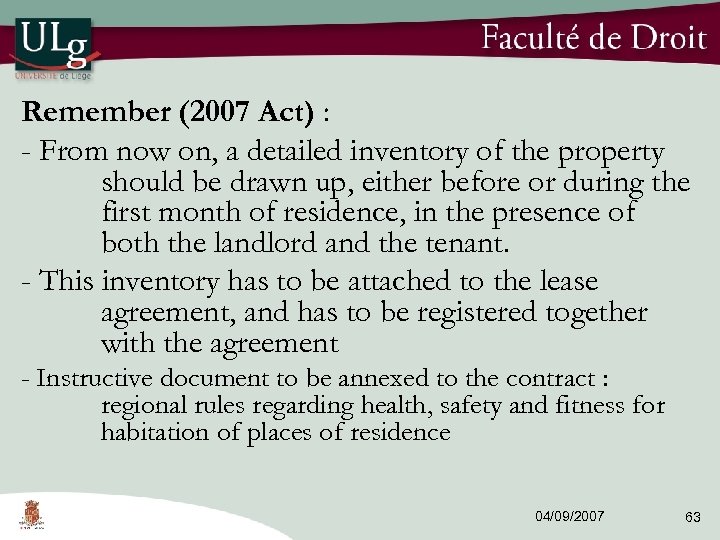 Remember (2007 Act) : - From now on, a detailed inventory of the property