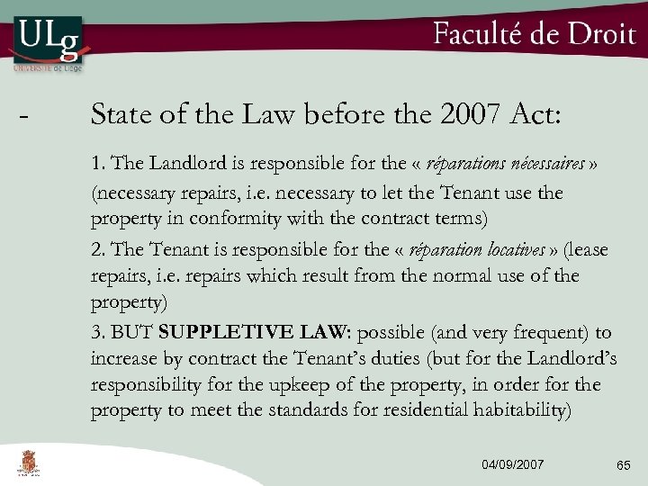 - State of the Law before the 2007 Act: 1. The Landlord is responsible
