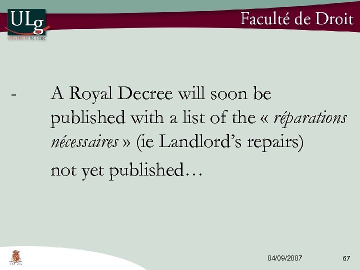 - A Royal Decree will soon be published with a list of the «