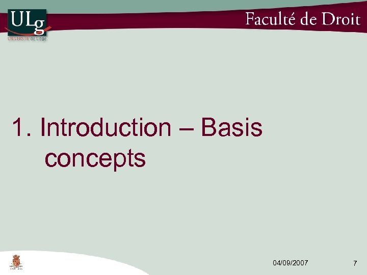 1. Introduction – Basis concepts 04/09/2007 7 