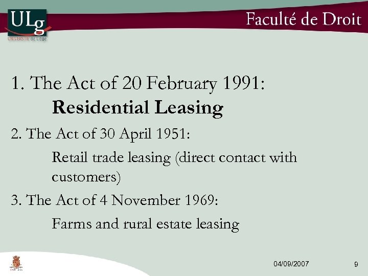 1. The Act of 20 February 1991: Residential Leasing 2. The Act of 30
