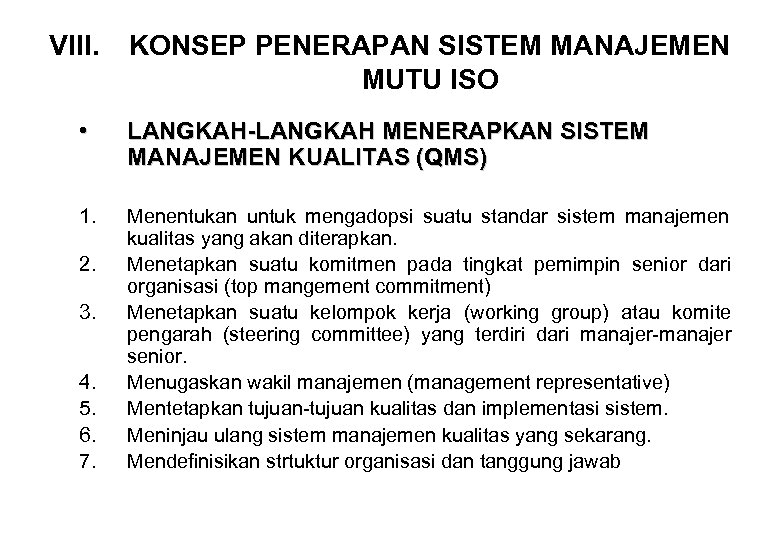 VIII. KONSEP PENERAPAN SISTEM MANAJEMEN MUTU ISO • LANGKAH-LANGKAH MENERAPKAN SISTEM MANAJEMEN KUALITAS (QMS)