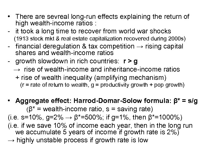  • There are sevreal long-run effects explaining the return of high wealth-income ratios