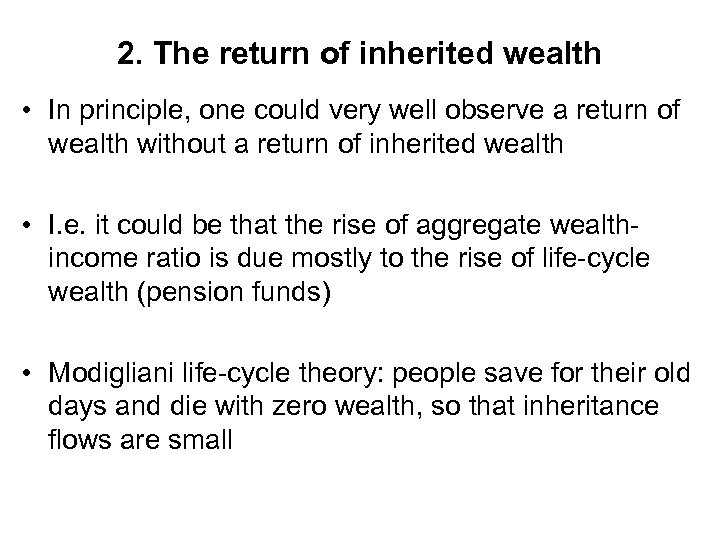 2. The return of inherited wealth • In principle, one could very well observe