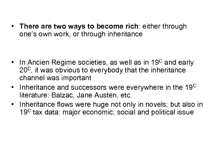 • There are two ways to become rich: either through one’s own work,