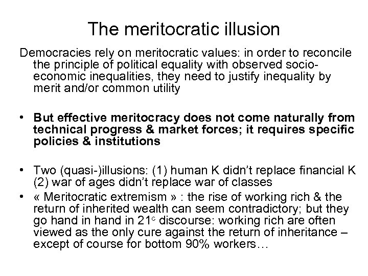 The meritocratic illusion Democracies rely on meritocratic values: in order to reconcile the principle