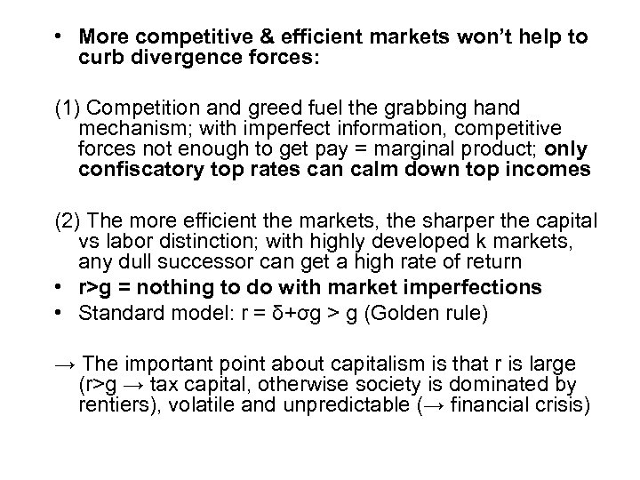  • More competitive & efficient markets won’t help to curb divergence forces: (1)