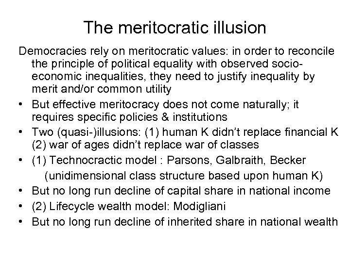 The meritocratic illusion Democracies rely on meritocratic values: in order to reconcile the principle
