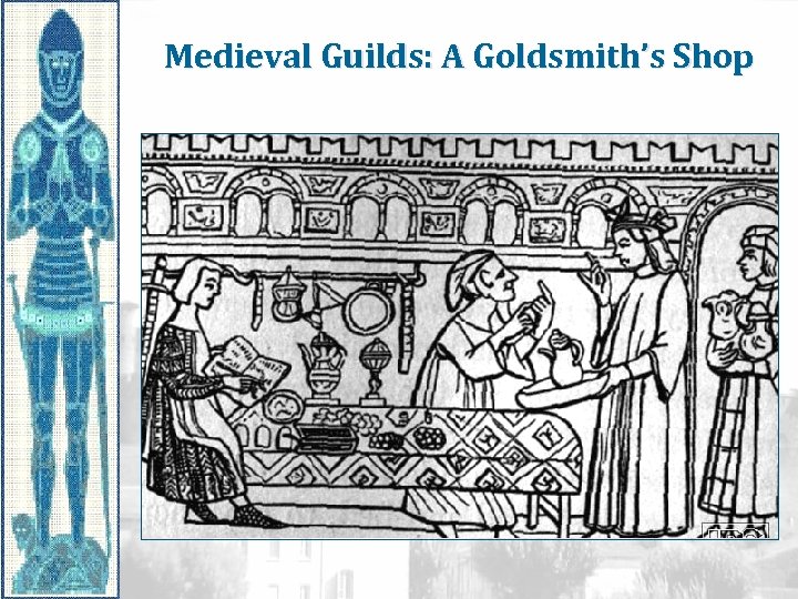 Medieval Guilds: A Goldsmith’s Shop 