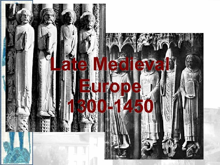 Late Medieval Europe 1300 -1450 