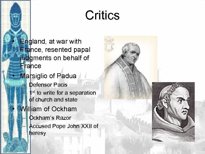 Critics • England, at war with France, resented papal judgments on behalf of France