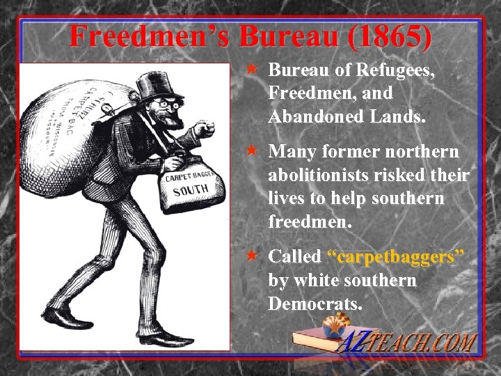 Freedmen’s Bureau (1865) « Bureau of Refugees, Freedmen, and Abandoned Lands. « Many former