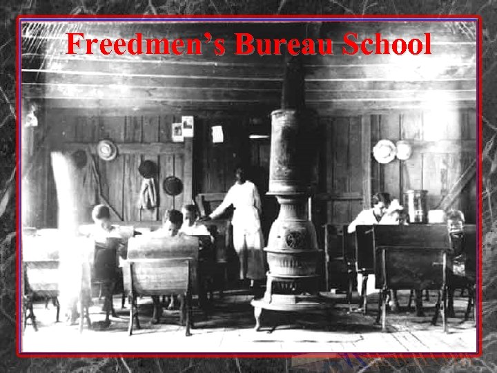 Freedmen’s Bureau School 