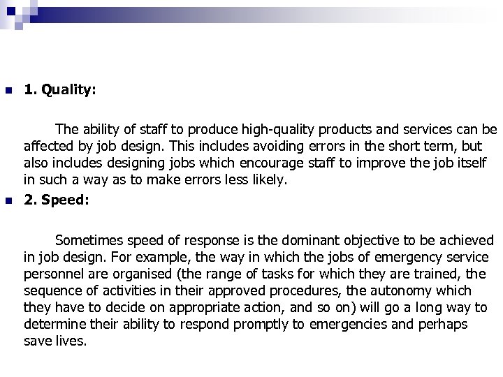 n 1. Quality: n The ability of staff to produce high quality products and