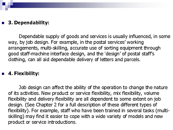 n 3. Dependability: Dependable supply of goods and services is usually influenced, in some