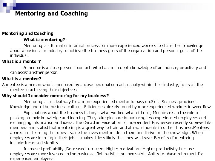 Mentoring and Coaching What is mentoring? Mentoring is a formal or informal process for