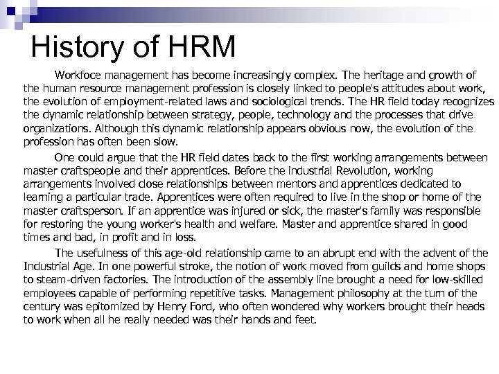 History of HRM Workfoce management has become increasingly complex. The heritage and growth of