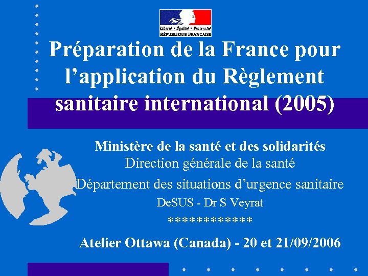 Préparation de la France pour l’application du Règlement sanitaire international (2005) Ministère de la
