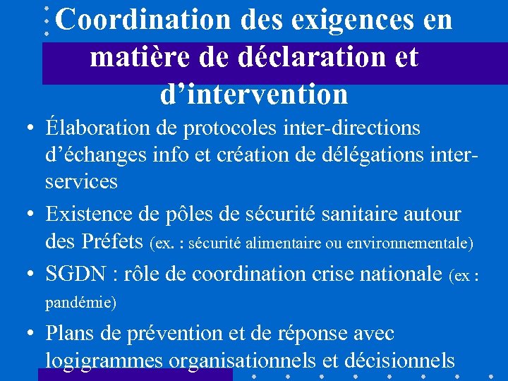 Coordination des exigences en matière de déclaration et d’intervention • Élaboration de protocoles inter-directions