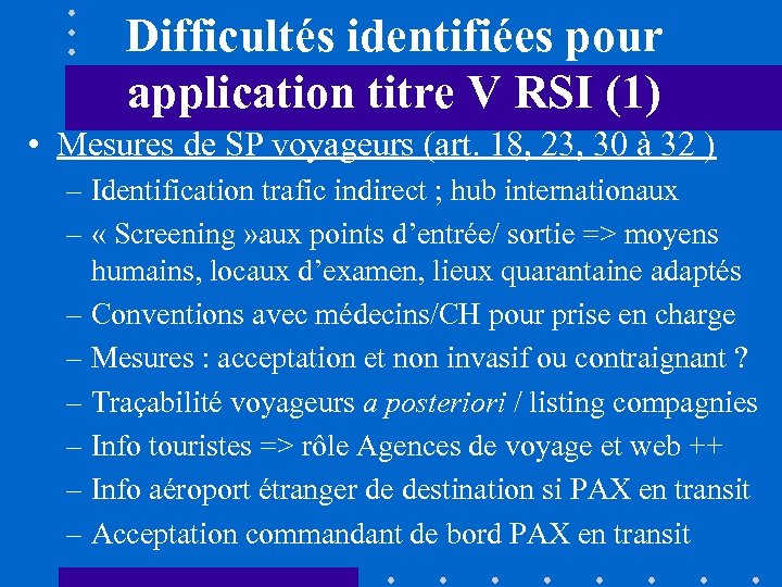 Difficultés identifiées pour application titre V RSI (1) • Mesures de SP voyageurs (art.