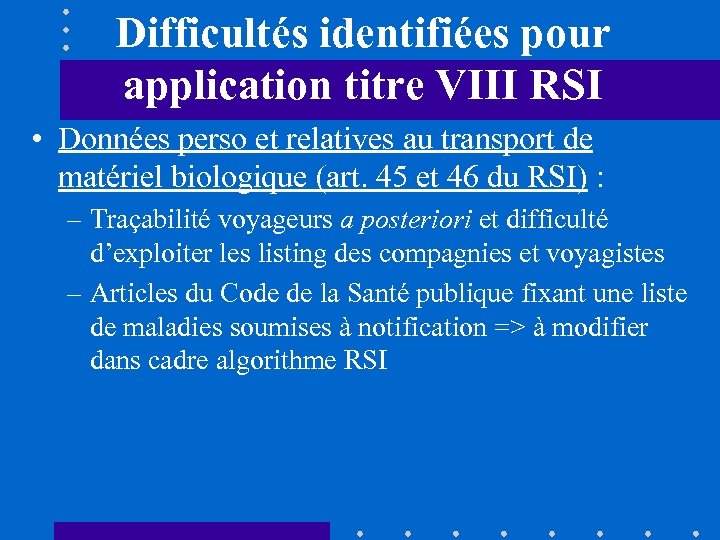 Difficultés identifiées pour application titre VIII RSI • Données perso et relatives au transport