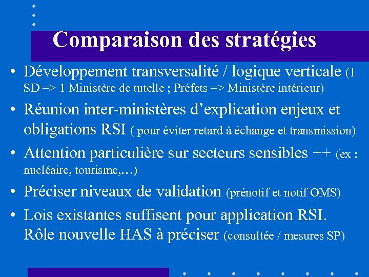 Comparaison des stratégies • Développement transversalité / logique verticale (1 SD => 1 Ministère