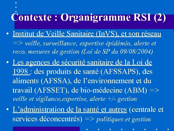 Contexte : Organigramme RSI (2) • Institut de Veille Sanitaire (In. VS), et son