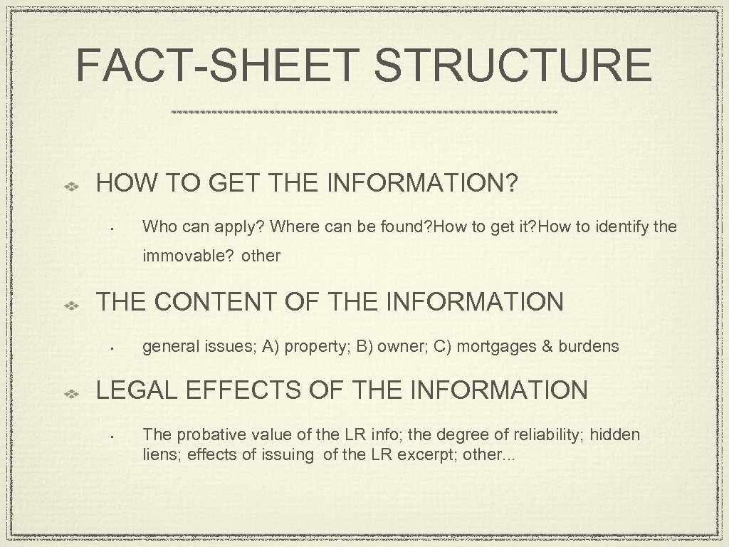 FACT-SHEET STRUCTURE HOW TO GET THE INFORMATION? • Who can apply? Where can be