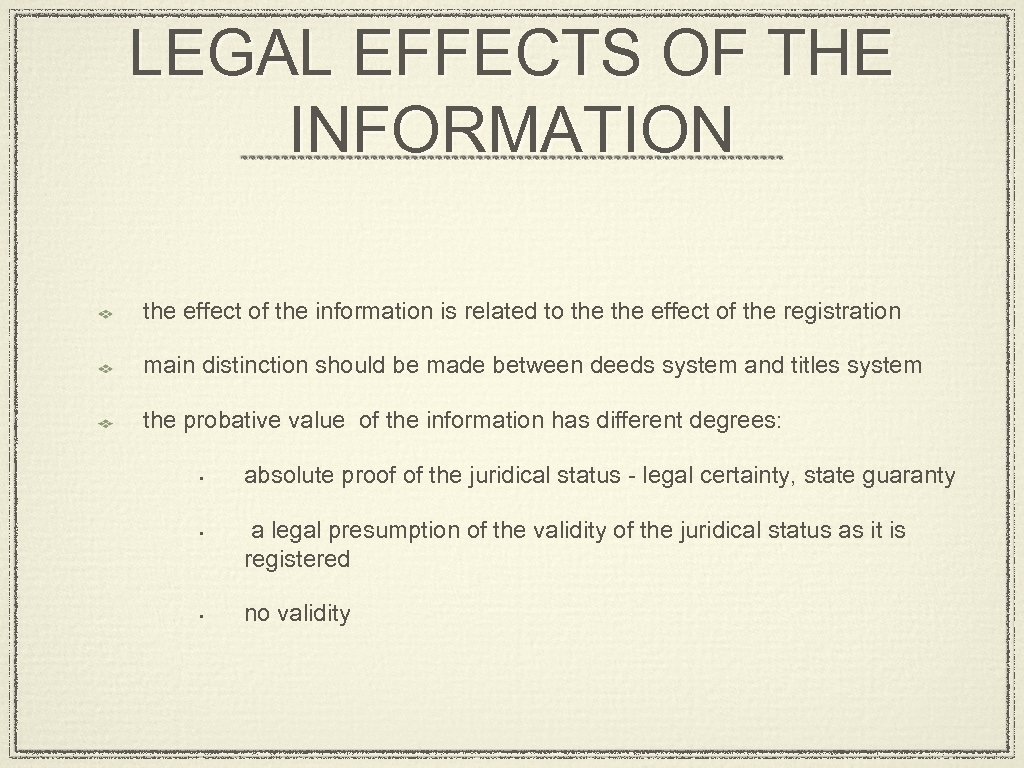 LEGAL EFFECTS OF THE INFORMATION the effect of the information is related to the